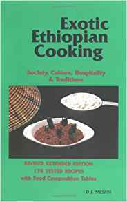 Exotic Ethiopian Cooking Society Culture Hospitality and Traditions by Daniel J. Mesfin